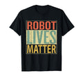 Robot Lives Matter Distressed T-Shirt - Fun Novelty Design Unisex - T-Shirt, Sweatshirt, Hoodie