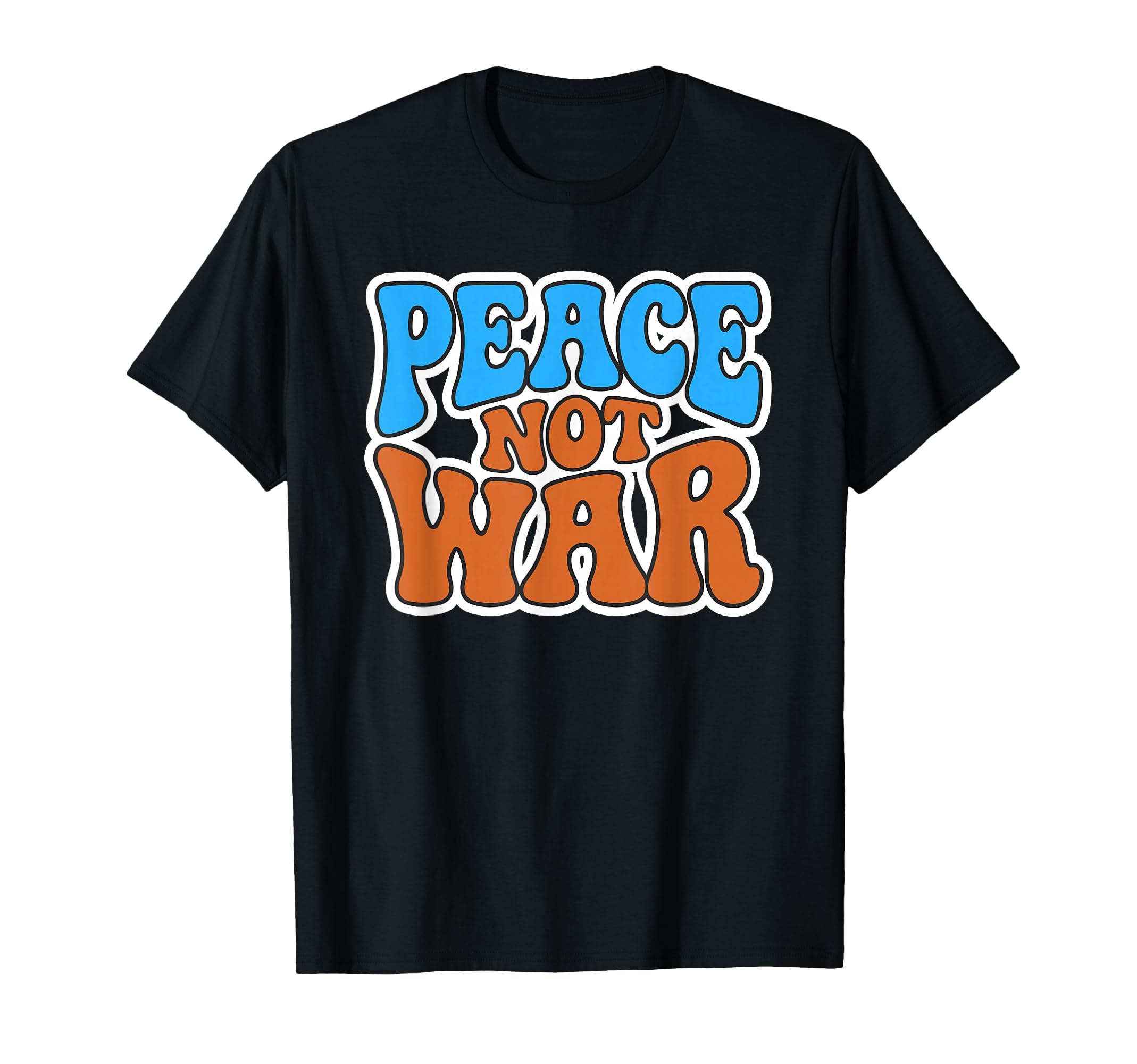 Peace Not War Groovy 70S Hippie T-Shirt - Streetwear Style for Adults - T-Shirt, Sweatshirt, Hoodie