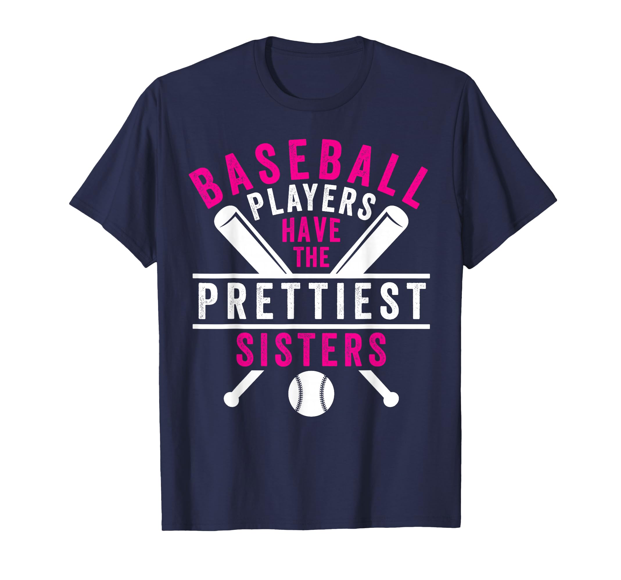 Baseball Players Have Prettiest T-Shirt - Casual Everyday Wear Unisex - T-Shirt, Sweatshirt, Hoodie