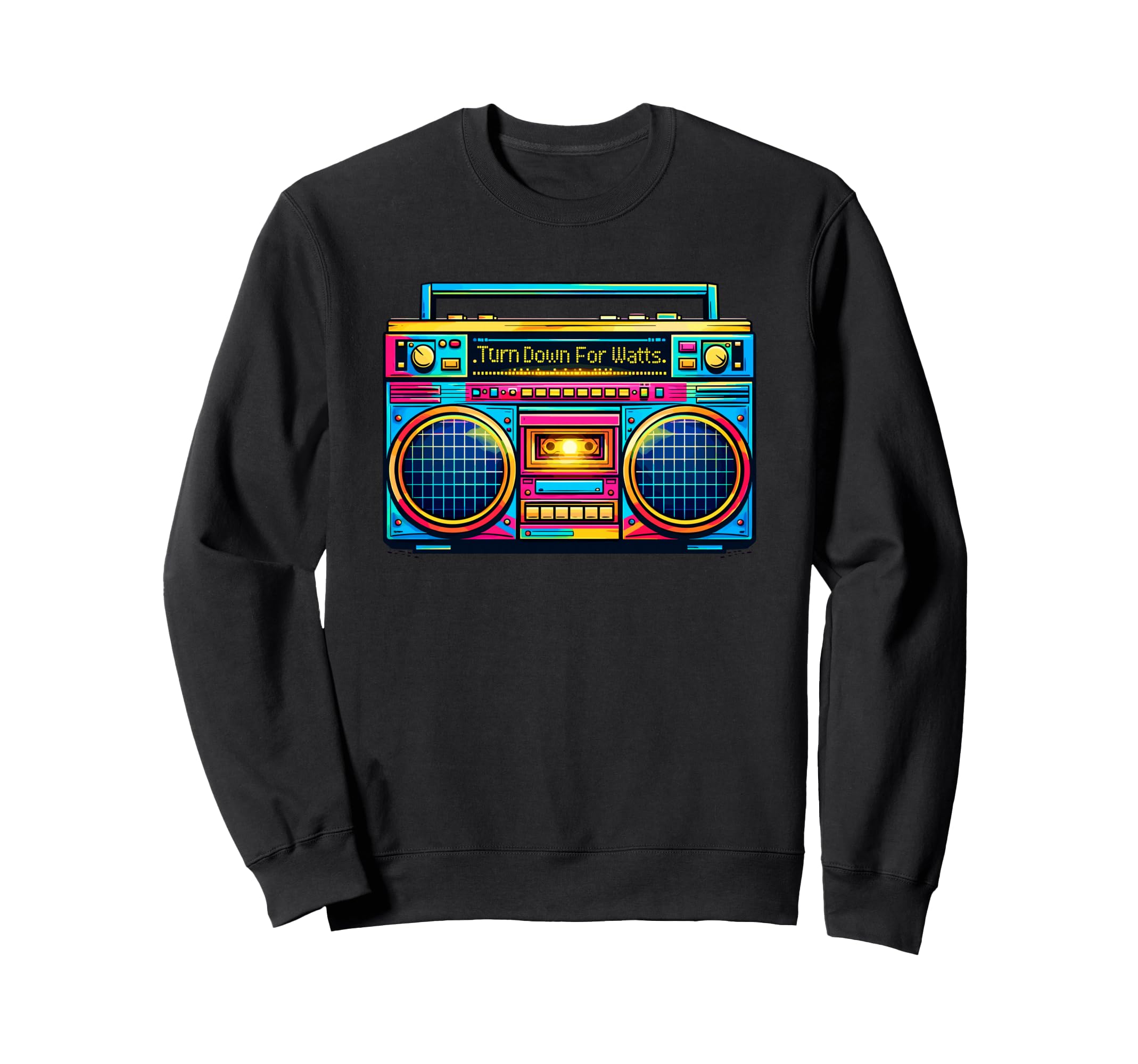 Turn Down Watts Boombox Sweatshirt - Casual Everyday Wear Men Women - T-Shirt, Sweatshirt, Hoodie