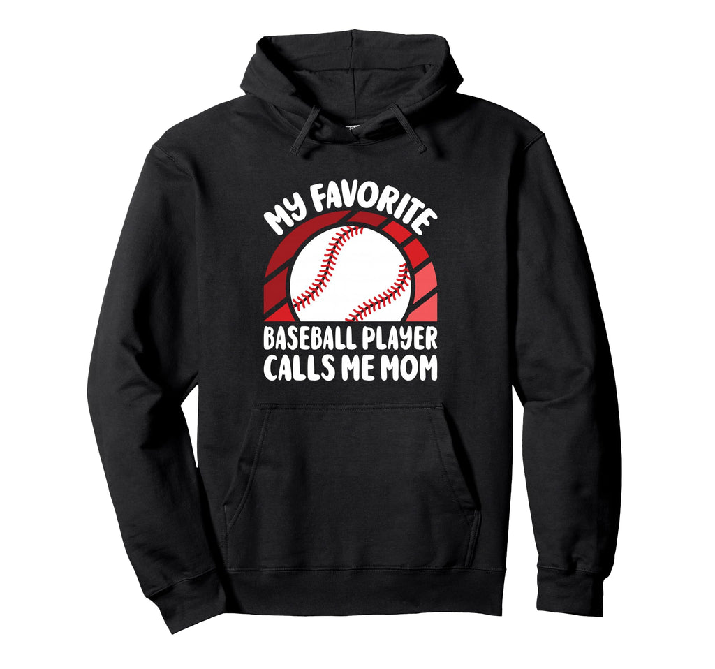 My Favorite Baseball Player Calls Me Hoodie - Streetwear Style Men Women - T-Shirt, Sweatshirt, Hoodie