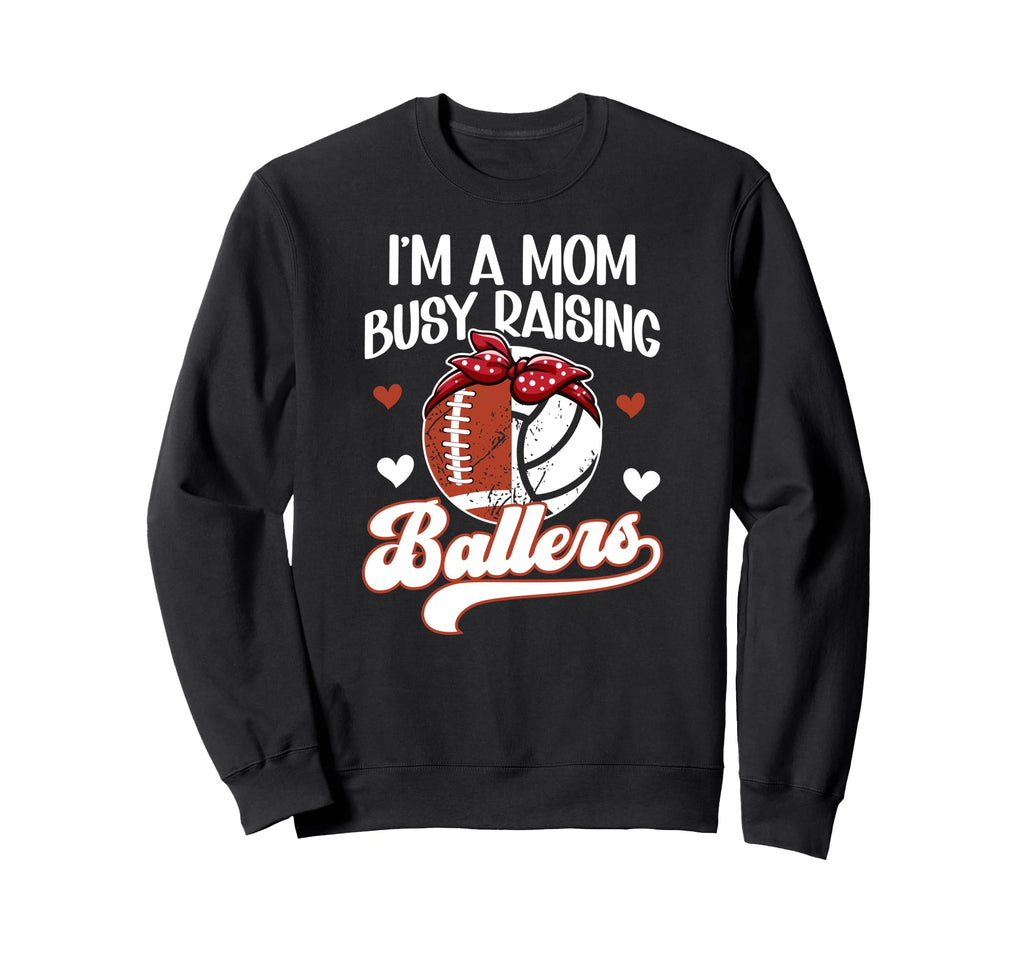 Im Mom Busy Raising Ballers Sweatshirt - Minimalist Print for Adults - T-Shirt, Sweatshirt, Hoodie