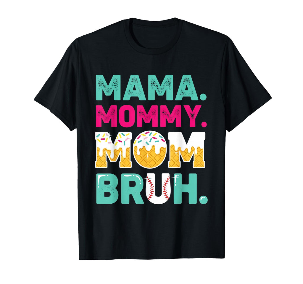 Mothers Day Mama Mommy Mom Bruh T-Shirt - Aesthetic Graphic Unisex - T-Shirt, Sweatshirt, Hoodie