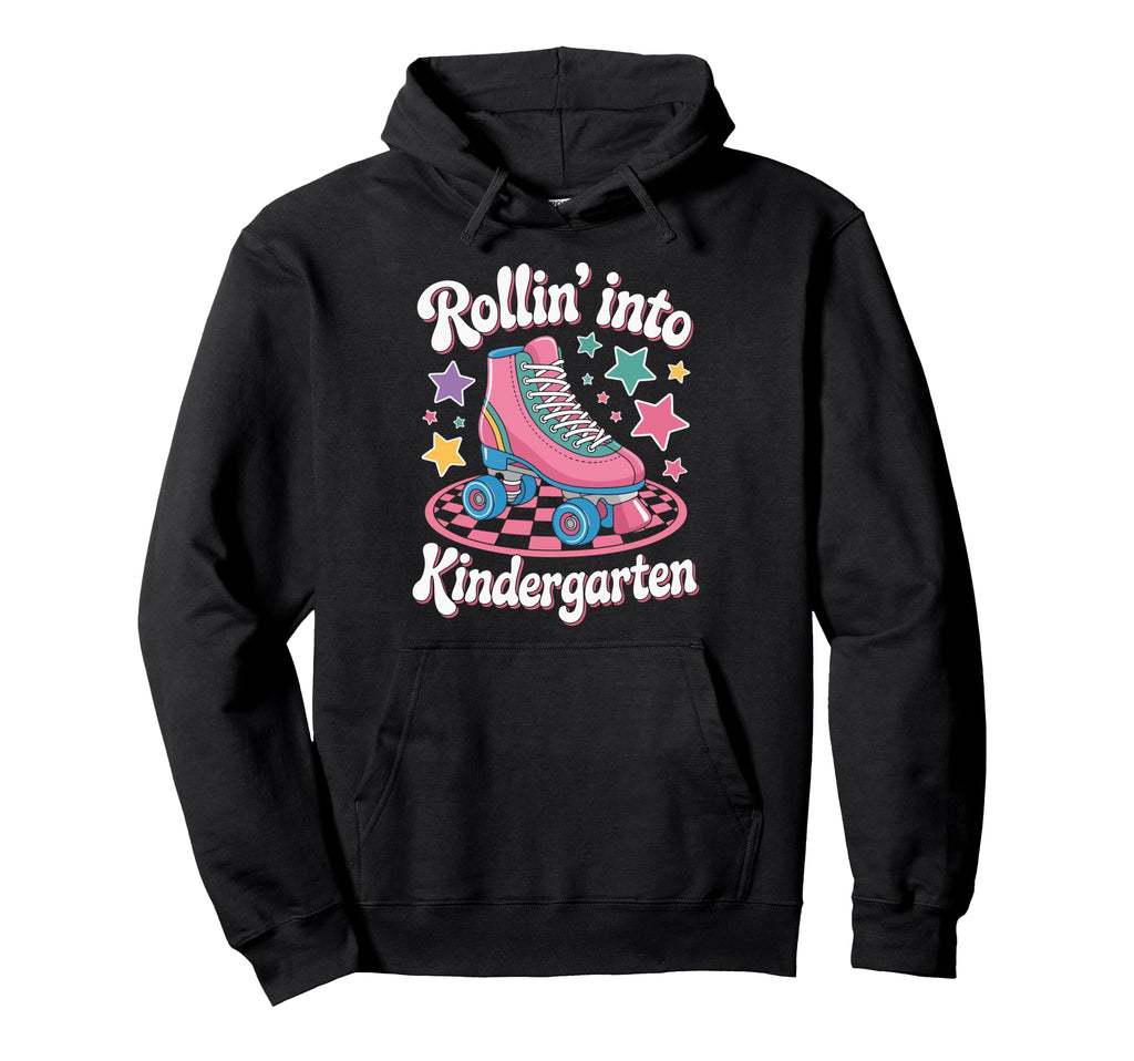Rollin Into Kindergarten Roller Skate Hoodie - Fun Novelty Design Men Women - T-Shirt, Sweatshirt, Hoodie