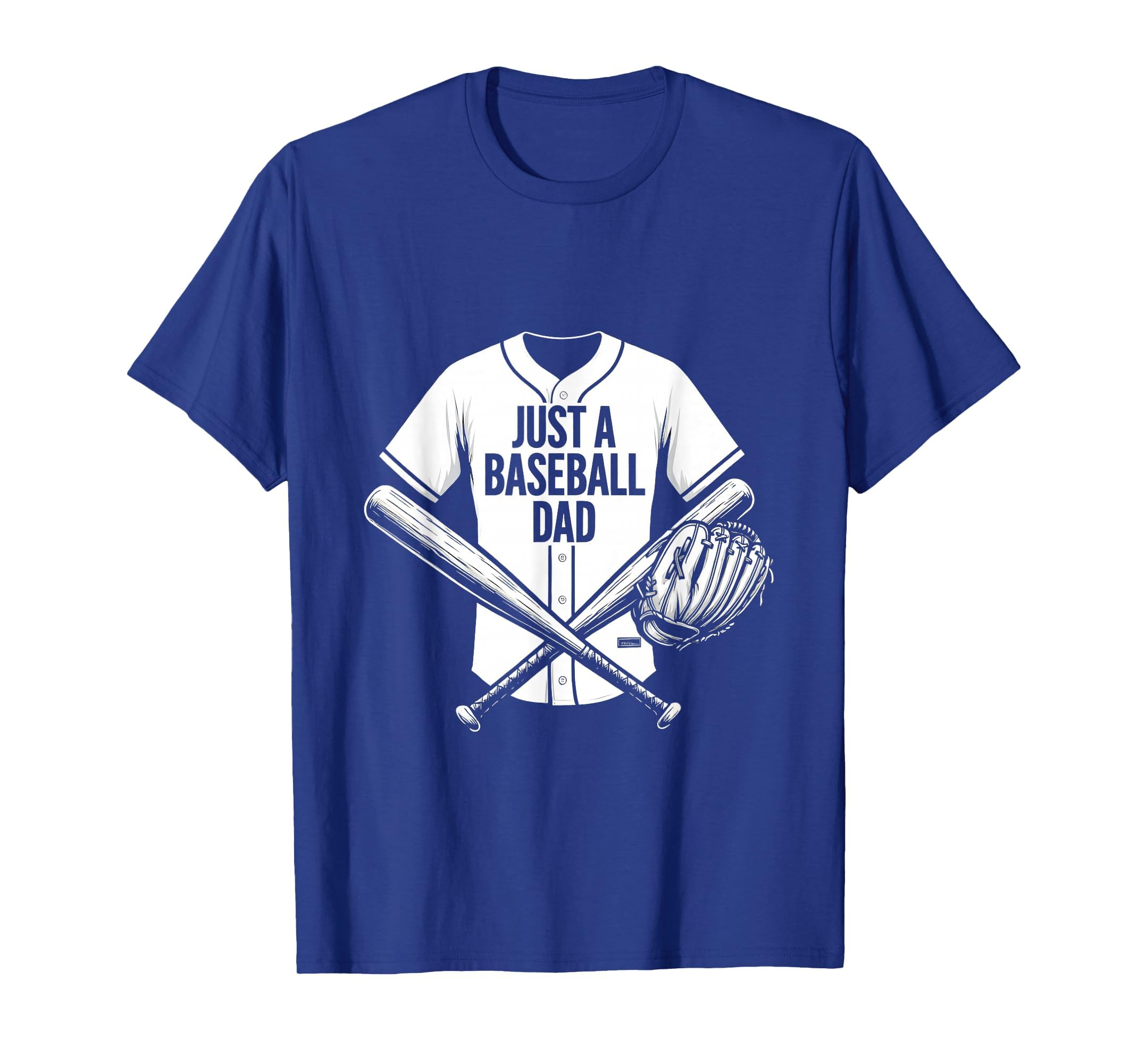 Just Baseball Dad Proud Father T-Shirt - Fun Novelty Design for Adults - T-Shirt, Sweatshirt, Hoodie