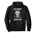 Old Punks Never Die 90S Grunge Street Hoodie - Streetwear Style for Adults - T-Shirt, Sweatshirt, Hoodie