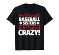 Dont Mess Baseball Sisters Crazy T-Shirt - Trendy Graphic Men Women - T-Shirt, Sweatshirt, Hoodie