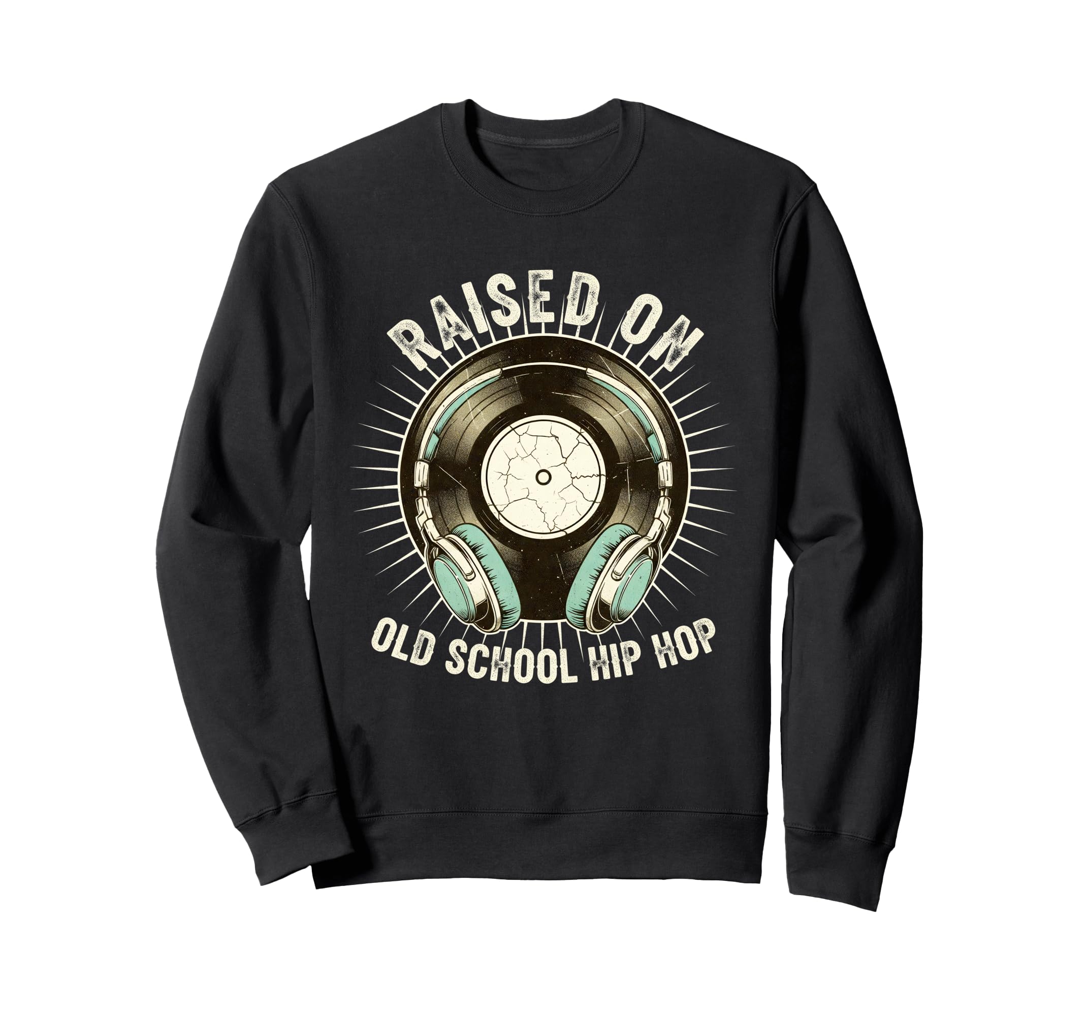 Raised Old School Hip Hop Record Sweatshirt - Unique Graphic for Adults - T-Shirt, Sweatshirt, Hoodie