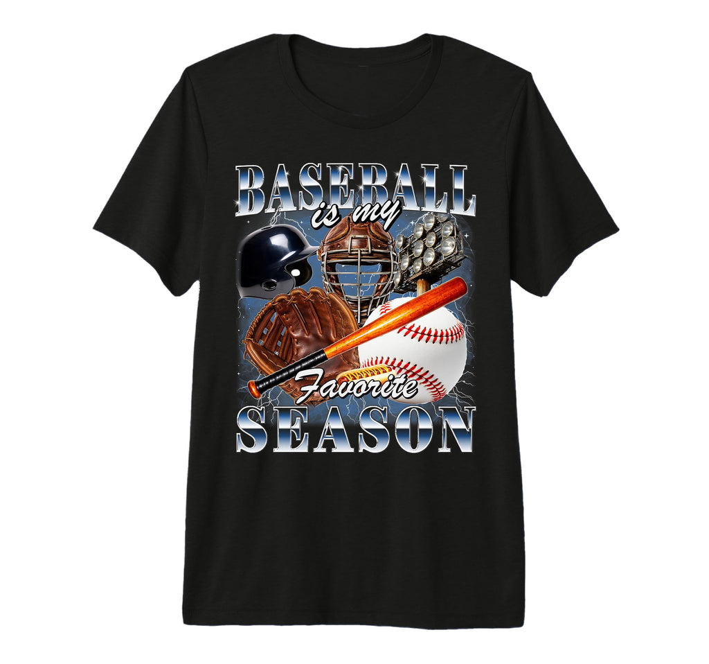 Baseball Is My Favorite Season Bootleg T-Shirt - Novelty Apparel Unisex - T-Shirt, Sweatshirt, Hoodie