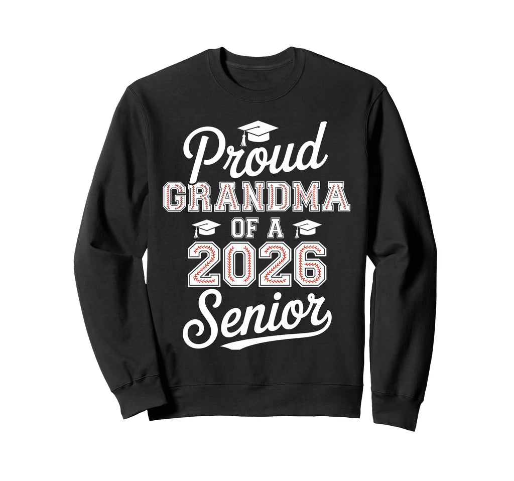 Proud Grandma 2026 Senior Baseball Sweatshirt - Graphic Print Unisex - T-Shirt, Sweatshirt, Hoodie
