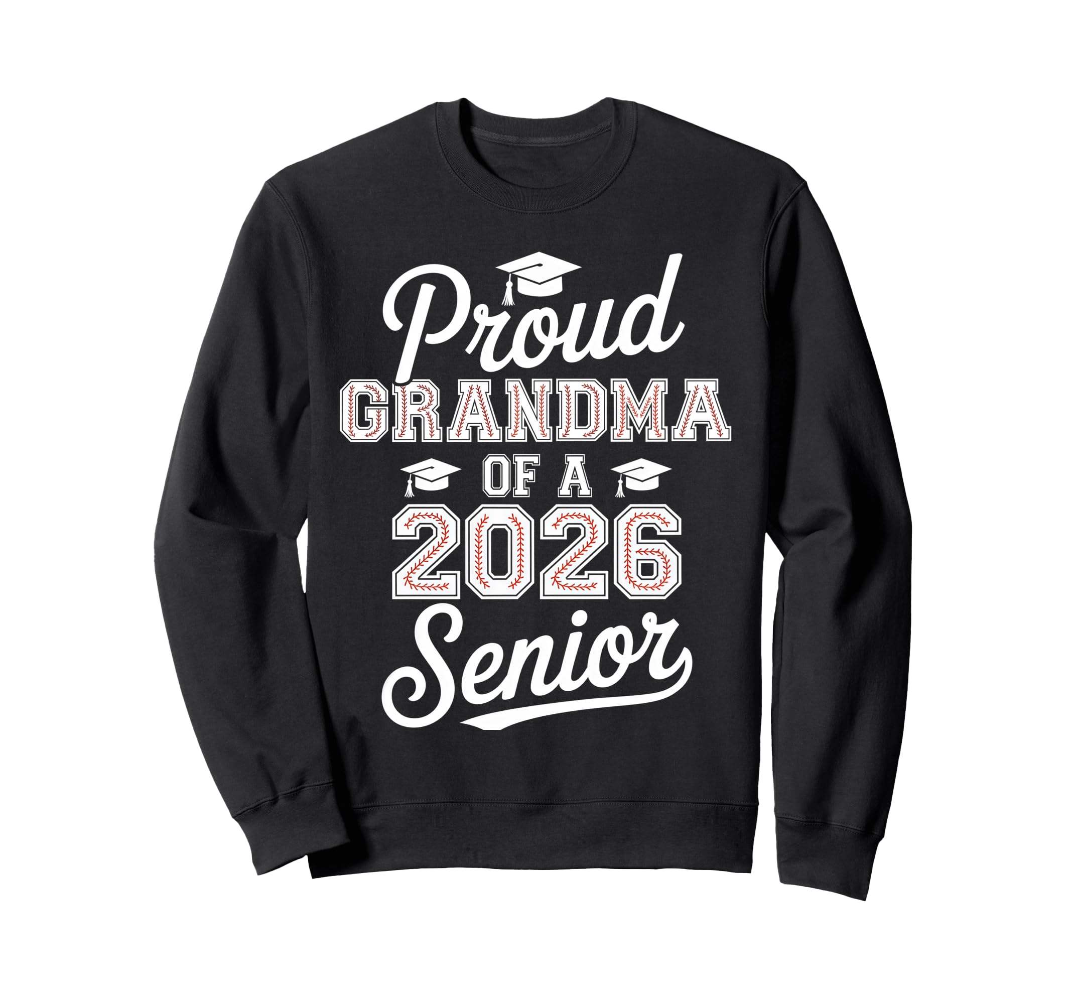 Proud Grandma 2026 Senior Baseball Sweatshirt - Graphic Print Unisex - T-Shirt, Sweatshirt, Hoodie