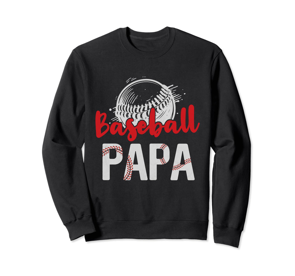 Baseball Papa Fathers Day Dad Grandpa Sweatshirt - Streetwear Style Unisex - T-Shirt, Sweatshirt, Hoodie