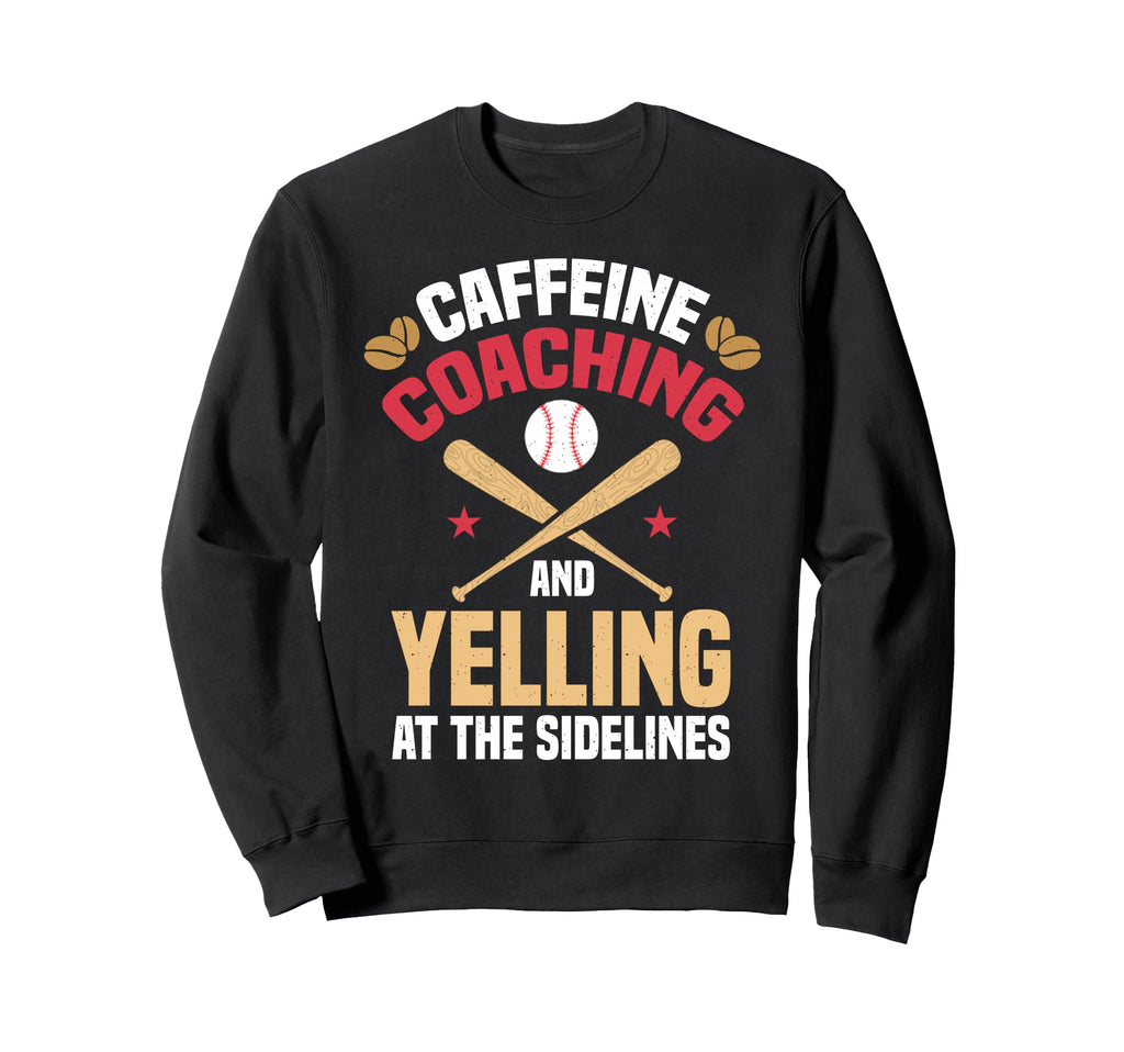 Caffeine Coaching Baseball Mom Sweatshirt - Fun Novelty Design for Adults - T-Shirt, Sweatshirt, Hoodie