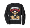 Caffeine Coaching Baseball Mom Sweatshirt - Fun Novelty Design for Adults - T-Shirt, Sweatshirt, Hoodie