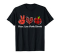 Public School Teacher Peace Love Public T-Shirt - Novelty Apparel Unisex - T-Shirt, Sweatshirt, Hoodie