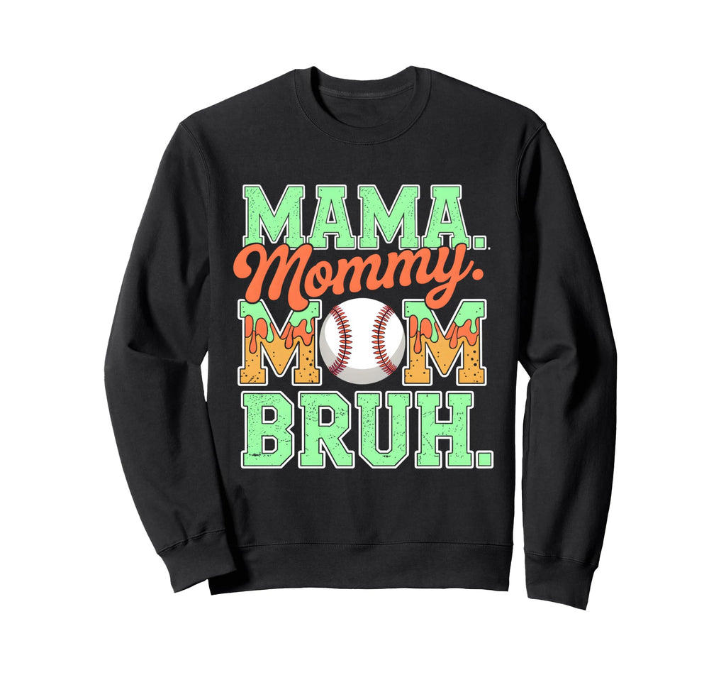 Mama Mommy Mom Bruh Baseball Sweatshirt - Fun Novelty Design for Adults - T-Shirt, Sweatshirt, Hoodie