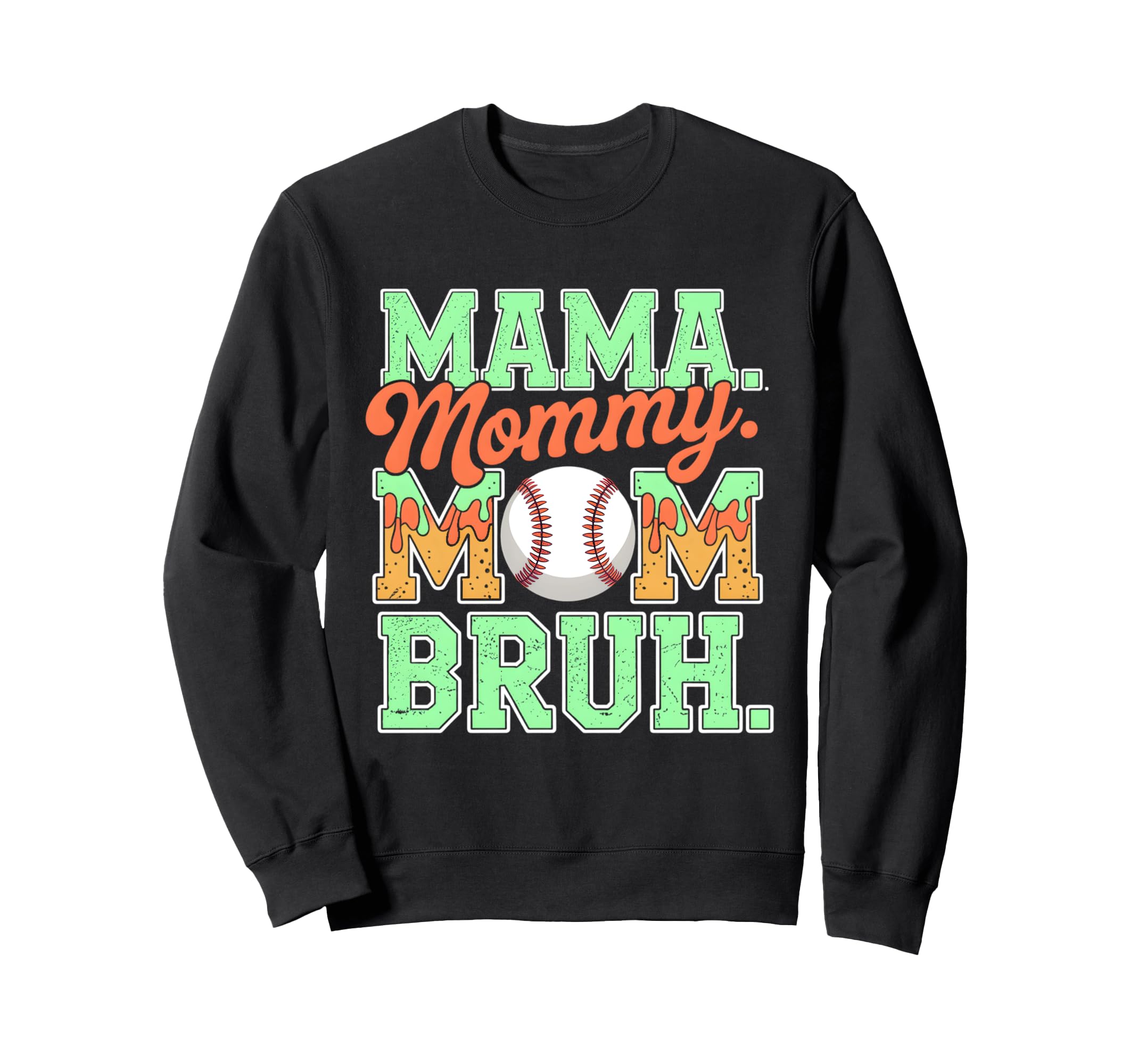 Mama Mommy Mom Bruh Baseball Sweatshirt - Fun Novelty Design for Adults - T-Shirt, Sweatshirt, Hoodie