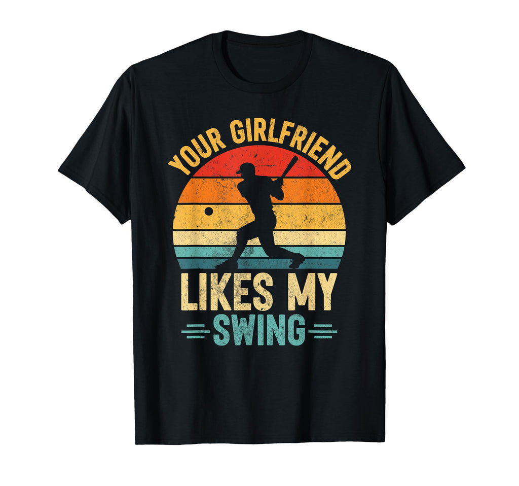 Your Girlfriend Likes My Swing T-Shirt - Custom Art Print Men Women - T-Shirt, Sweatshirt, Hoodie