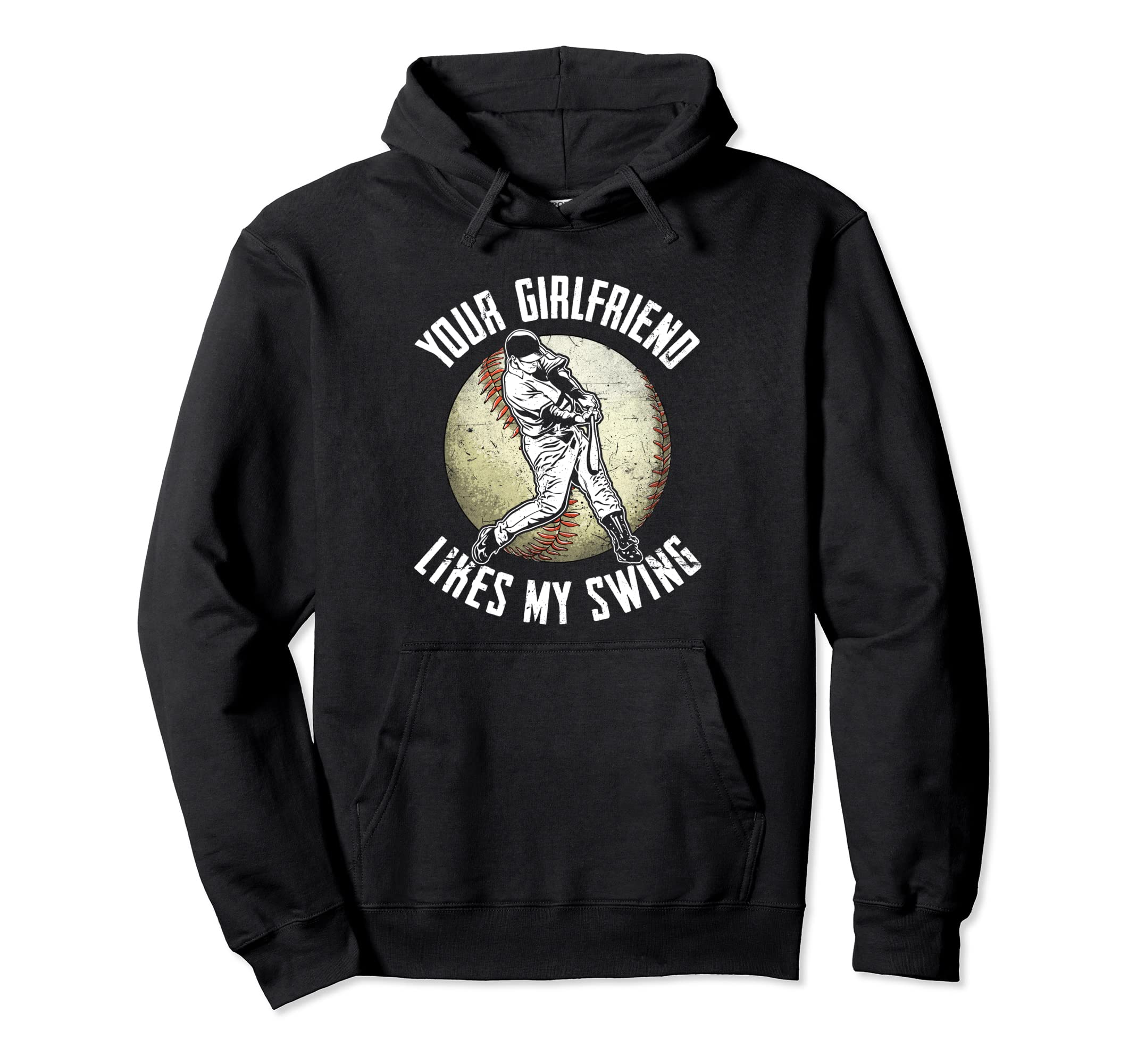 Your Girlfriend Likes My Funny Baseball Hoodie - Trendy Graphic Men Women - T-Shirt, Sweatshirt, Hoodie