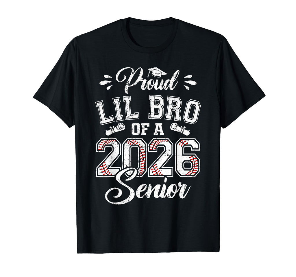 Proud Lil Bro 2026 Senior Baseball T-Shirt - Streetwear Style Men Women - T-Shirt, Sweatshirt, Hoodie