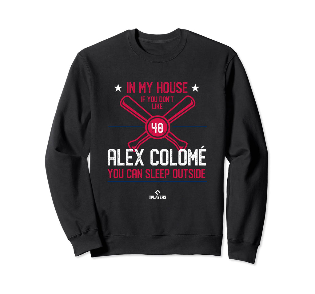 My House Alex Colome Funny Sweatshirt - Casual Everyday Wear Unisex - T-Shirt, Sweatshirt, Hoodie