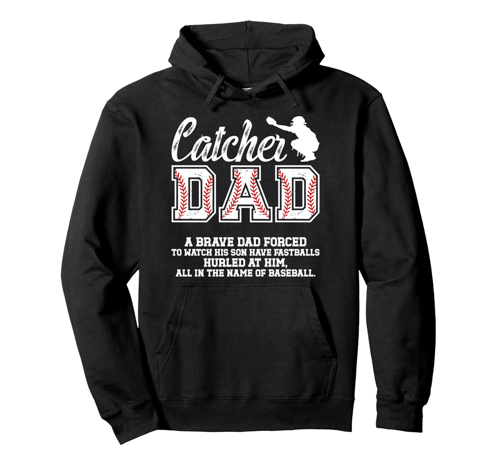 Baseball Catcher Dad Baseball Hoodie - Casual Everyday Wear Men Women - T-Shirt, Sweatshirt, Hoodie