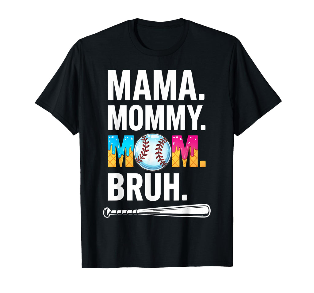 Mama Mommy Mom Bruh Baseball Mama Ice T-Shirt - Streetwear Style Unisex - T-Shirt, Sweatshirt, Hoodie