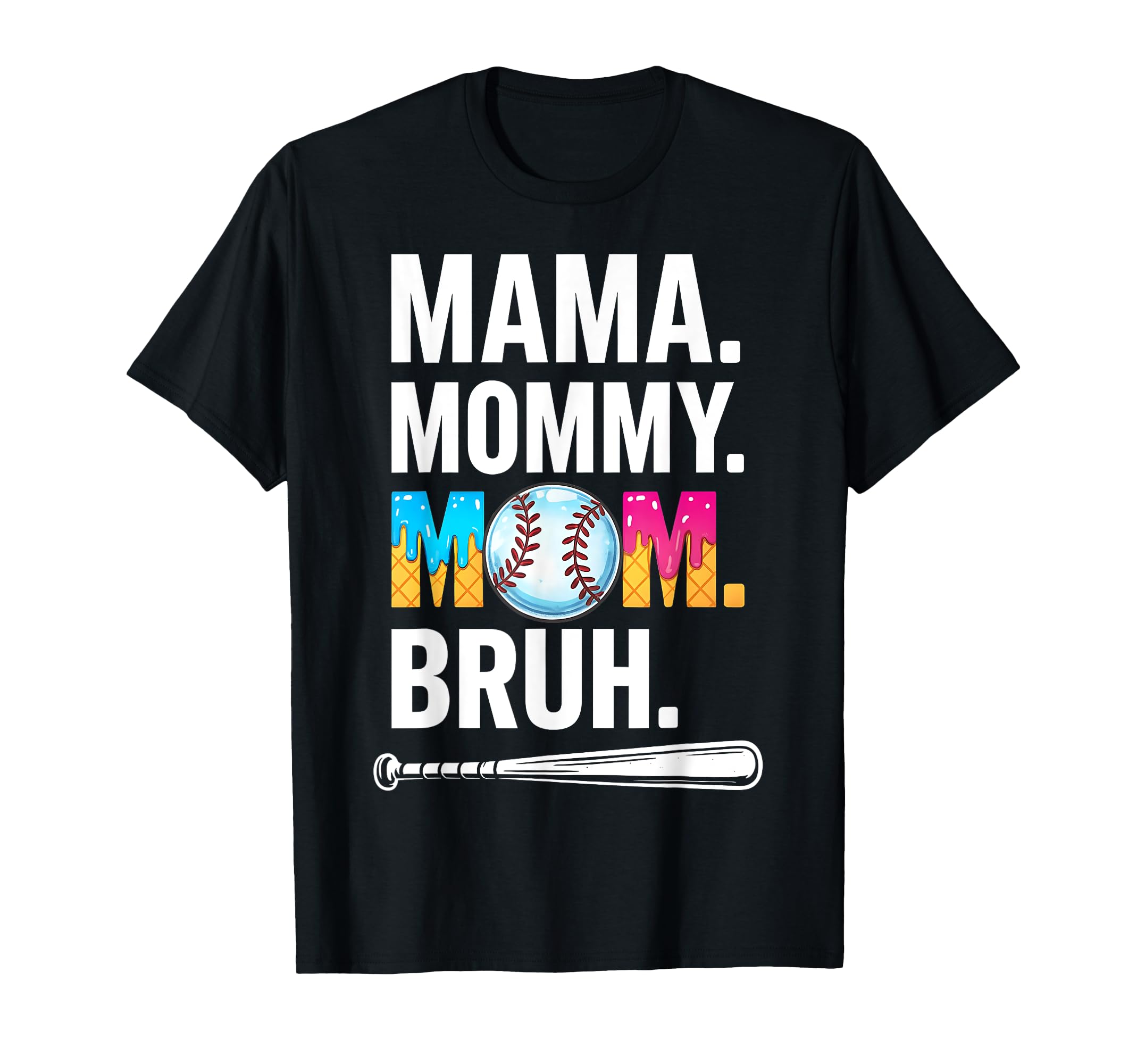 Mama Mommy Mom Bruh Baseball Mama Ice T-Shirt - Streetwear Style Unisex - T-Shirt, Sweatshirt, Hoodie