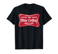 Living That Blue Collar Dollar Country T-Shirt - Fun Novelty Design Unisex - T-Shirt, Sweatshirt, Hoodie