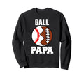 Ball Papa Funny Football Baseball Sweatshirt - Graphic Print for Adults - T-Shirt, Sweatshirt, Hoodie