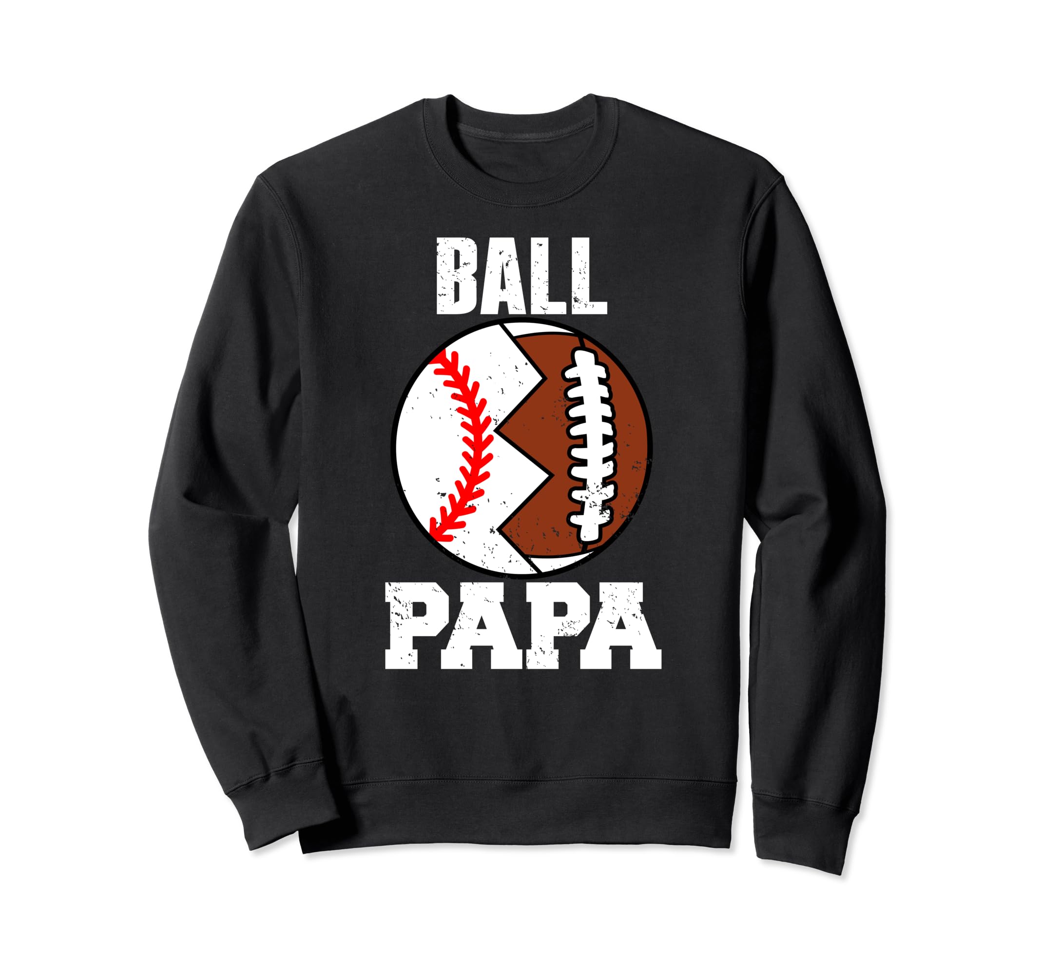 Ball Papa Funny Football Baseball Sweatshirt - Graphic Print for Adults - T-Shirt, Sweatshirt, Hoodie