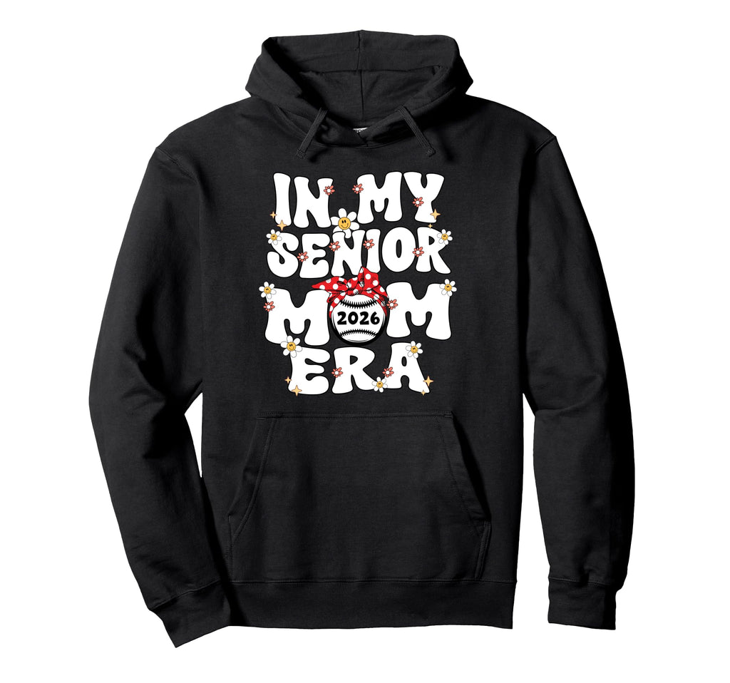 My Senior Mom Era Senior Mom Class 2026 Hoodie - Trendy Graphic for Adults - T-Shirt, Sweatshirt, Hoodie