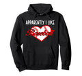 Apparently I Like Baseball Sport Hoodie - Fun Novelty Design for Adults - T-Shirt, Sweatshirt, Hoodie