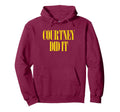 Courtney Did It Fun Punk Rock 90S Music Hoodie - Trendy Graphic for Adults - T-Shirt, Sweatshirt, Hoodie