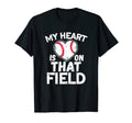 My Heart Is That Field Baseball T-Shirt - Novelty Apparel for Adults - T-Shirt, Sweatshirt, Hoodie