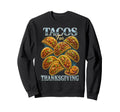 Tacos Thanksgiving 90S 2000S Hip Hop Sweatshirt - Novelty Apparel Unisex - T-Shirt, Sweatshirt, Hoodie