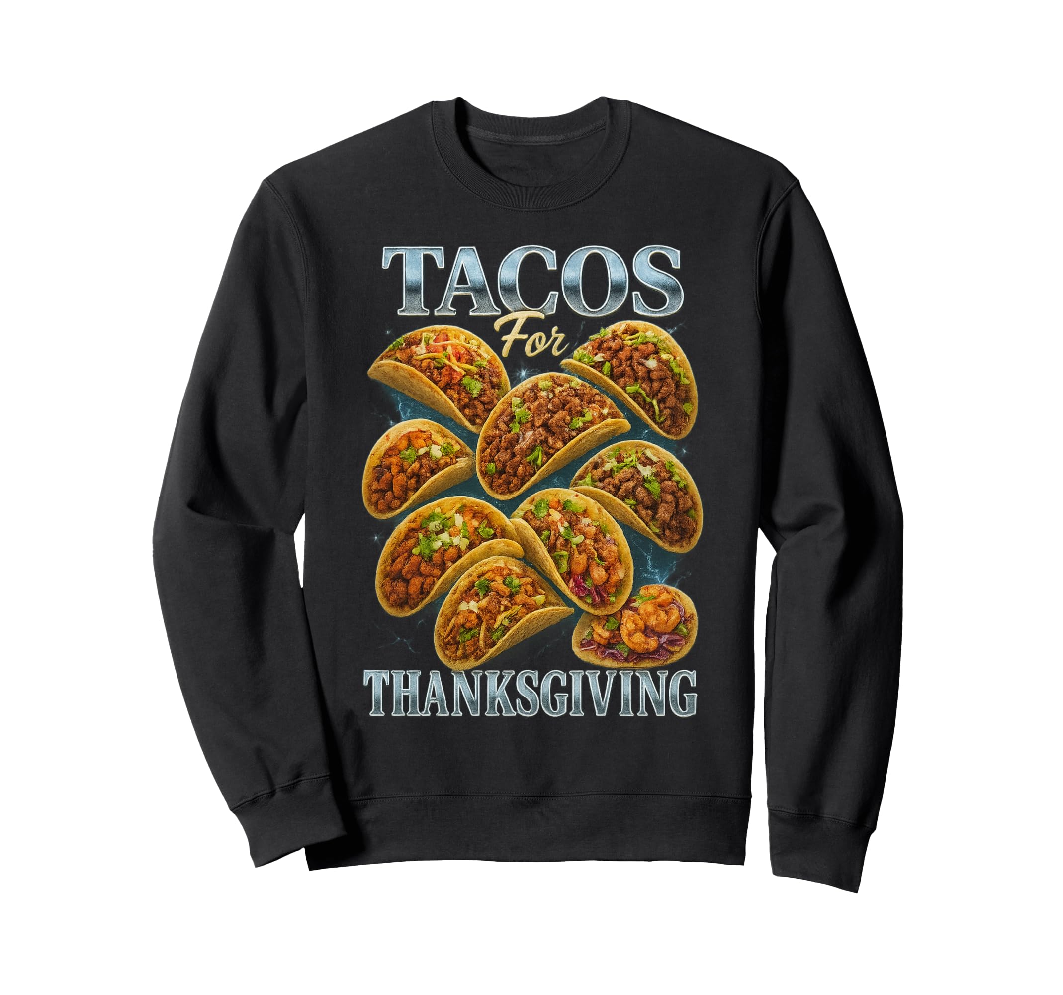 Tacos Thanksgiving 90S 2000S Hip Hop Sweatshirt - Novelty Apparel Unisex - T-Shirt, Sweatshirt, Hoodie