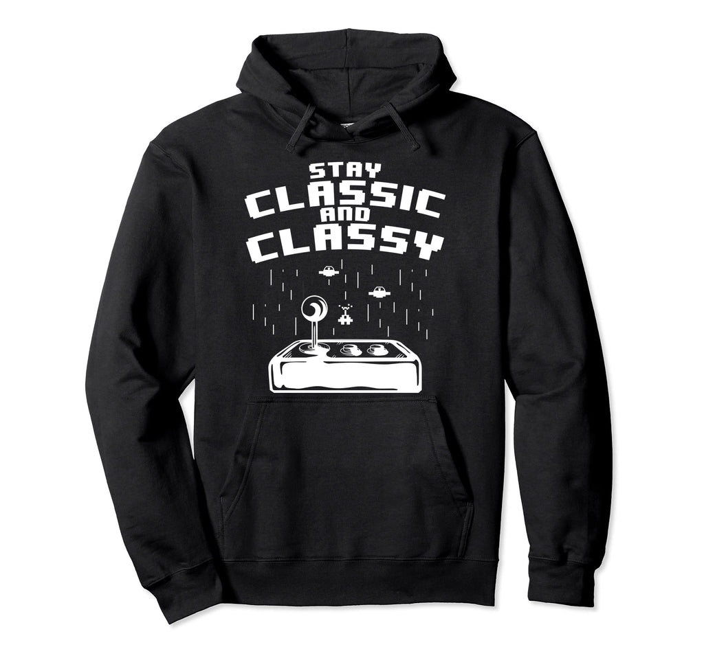 Stay And Classy Gamer Gaming Gift Hoodie - Aesthetic Graphic for Adults - T-Shirt, Sweatshirt, Hoodie