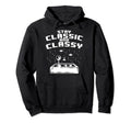 Stay And Classy Gamer Gaming Gift Hoodie - Aesthetic Graphic for Adults - T-Shirt, Sweatshirt, Hoodie