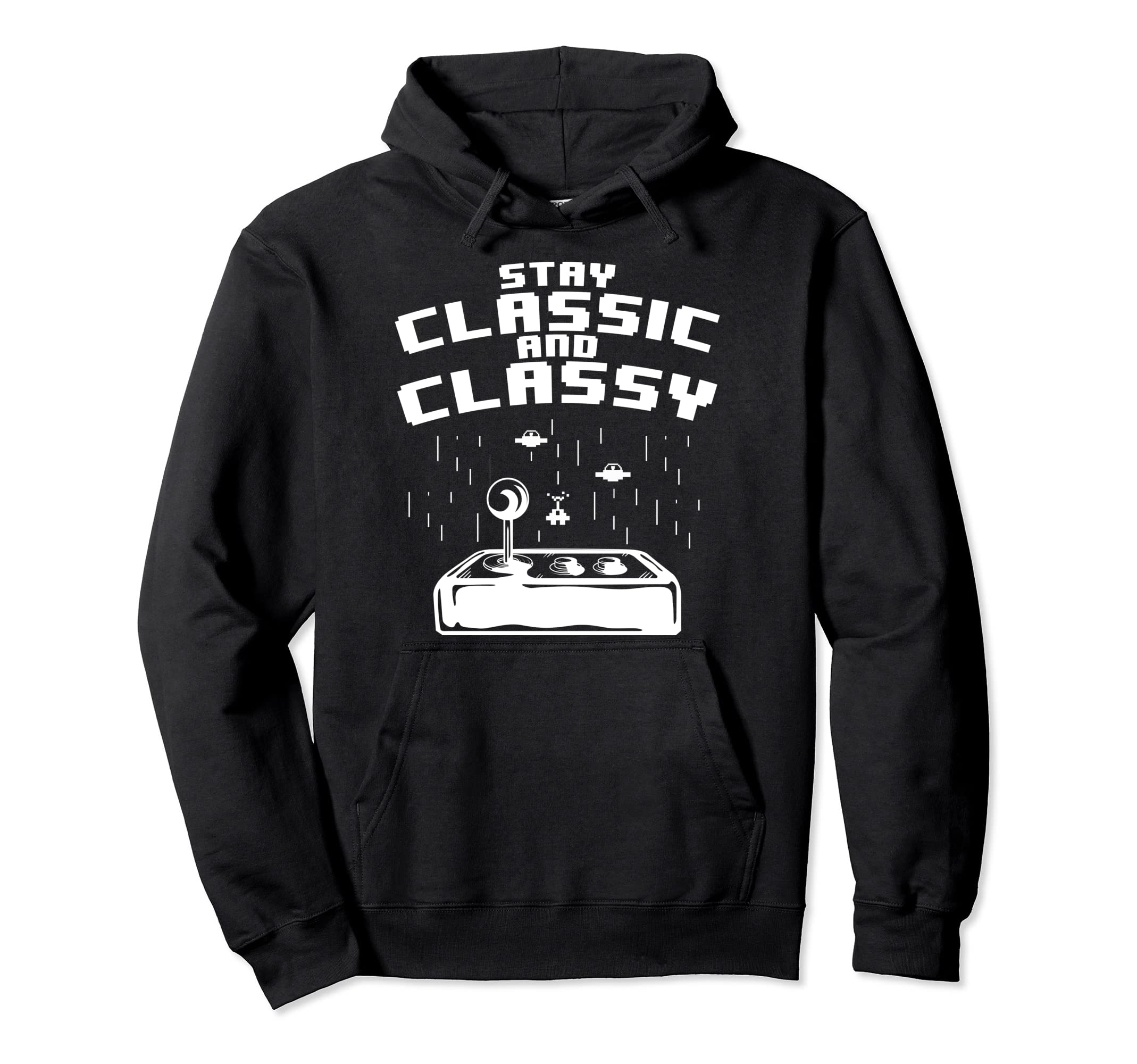 Stay And Classy Gamer Gaming Gift Hoodie - Aesthetic Graphic for Adults - T-Shirt, Sweatshirt, Hoodie