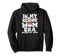 My Senior Mom Era Senior Mom Class 2026 Hoodie - Minimalist Print Unisex - T-Shirt, Sweatshirt, Hoodie