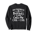 My Favorite Baseball Player Calls Sweatshirt - Streetwear Style Men Women - T-Shirt, Sweatshirt, Hoodie