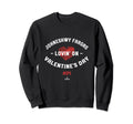Johneshwy Fargas Lovin Valentines Day Sweatshirt - Trendy Graphic Unisex - T-Shirt, Sweatshirt, Hoodie