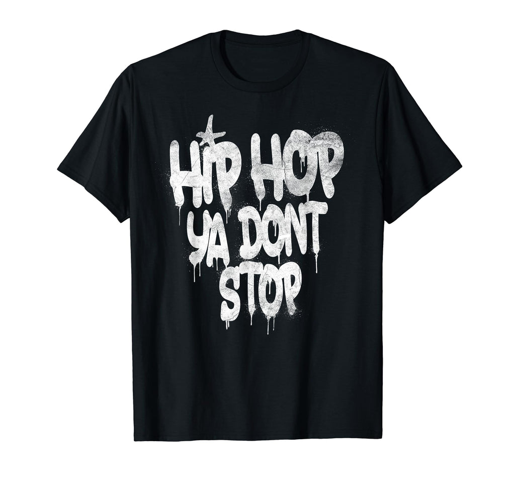 Hip Hop Ya Dont Stop Old School 80S T-Shirt - Custom Art Print for Adults - T-Shirt, Sweatshirt, Hoodie