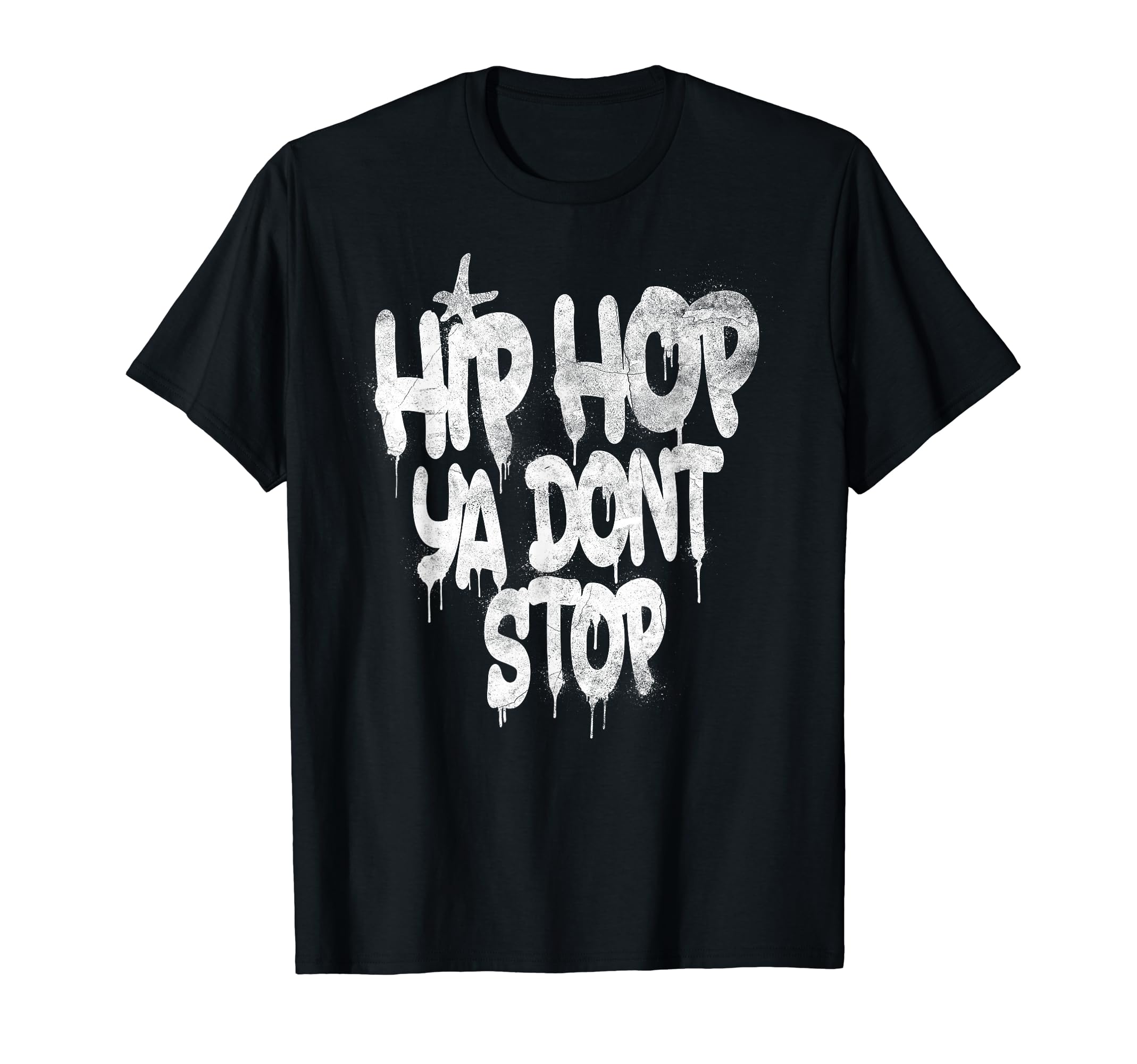 Hip Hop Ya Dont Stop Old School 80S T-Shirt - Custom Art Print for Adults - T-Shirt, Sweatshirt, Hoodie