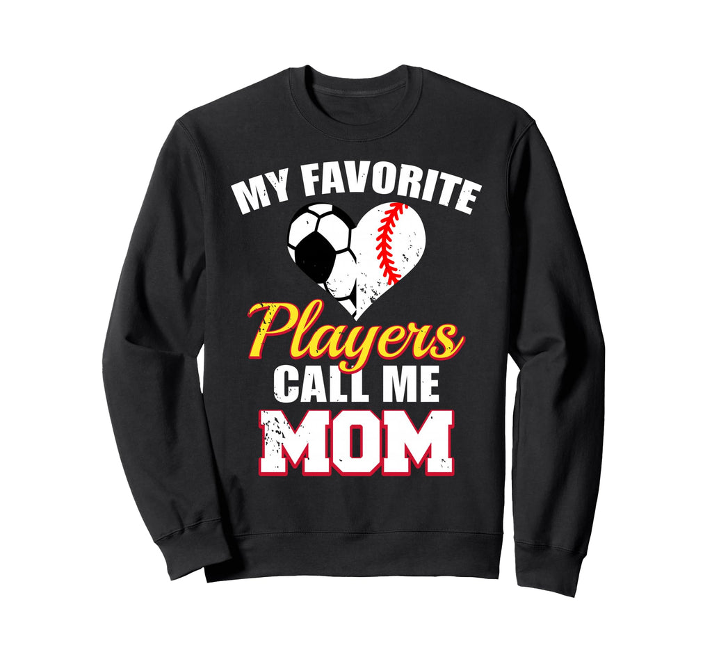 My Favorite Players Call Me Mom Sweatshirt - Trendy Graphic Men Women - T-Shirt, Sweatshirt, Hoodie