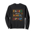 Raised Old School Hip Hop Cassette Sweatshirt - Unique Graphic Men Women - T-Shirt, Sweatshirt, Hoodie
