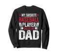 My Favorite Baseball Player Sweatshirt - Fun Novelty Design for Adults - T-Shirt, Sweatshirt, Hoodie