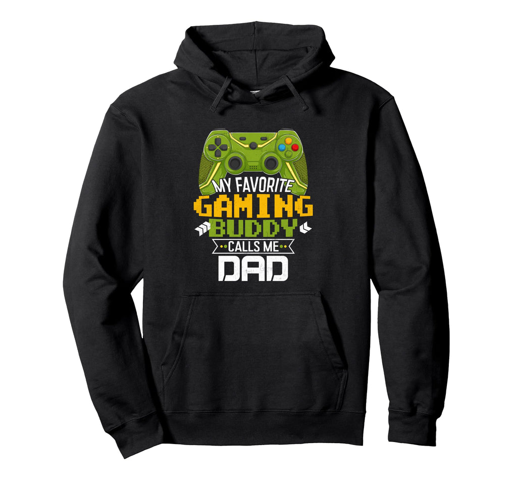 My Favorite Gaming Buddy Calls Me Dad Hoodie - Unique Graphic for Adults - T-Shirt, Sweatshirt, Hoodie
