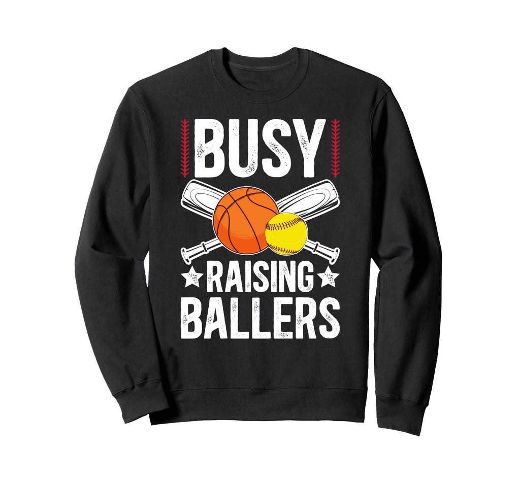Busy Raising Ballers Basketball Sweatshirt - Trendy Graphic Men Women - T-Shirt, Sweatshirt, Hoodie